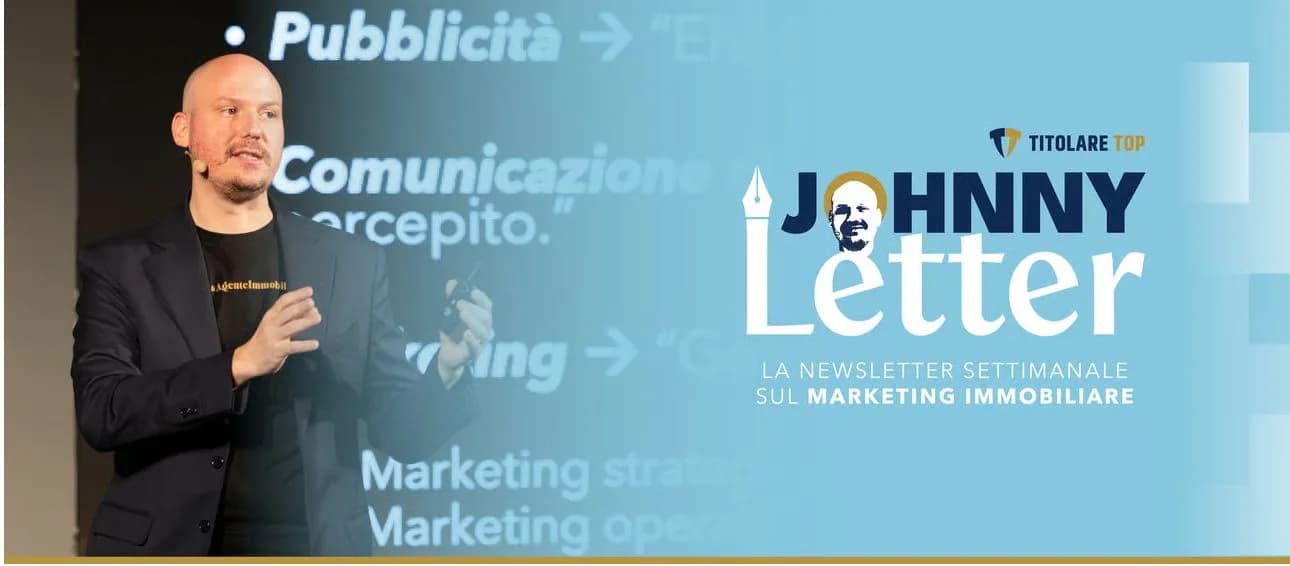 La Newsletter del Marketing di Johnny, la newsletter settimanale sul marketing immobiliare di Giovanni Salerno