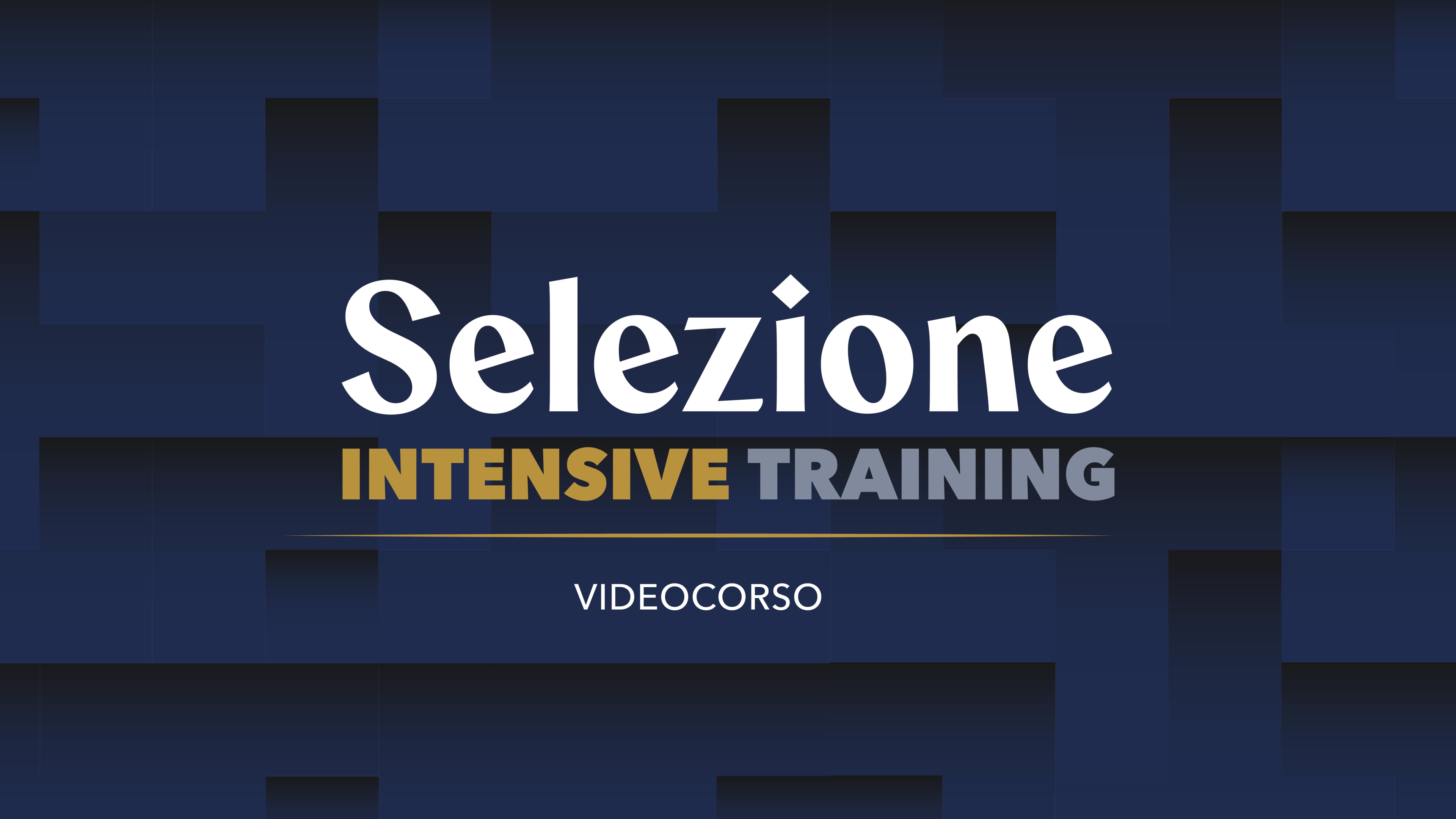 Selezione: Intensive Training